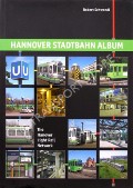 Book cover of Hannover Stadtbahn Album / The Hannover Light Rail Network by SCHWANDL, Robert